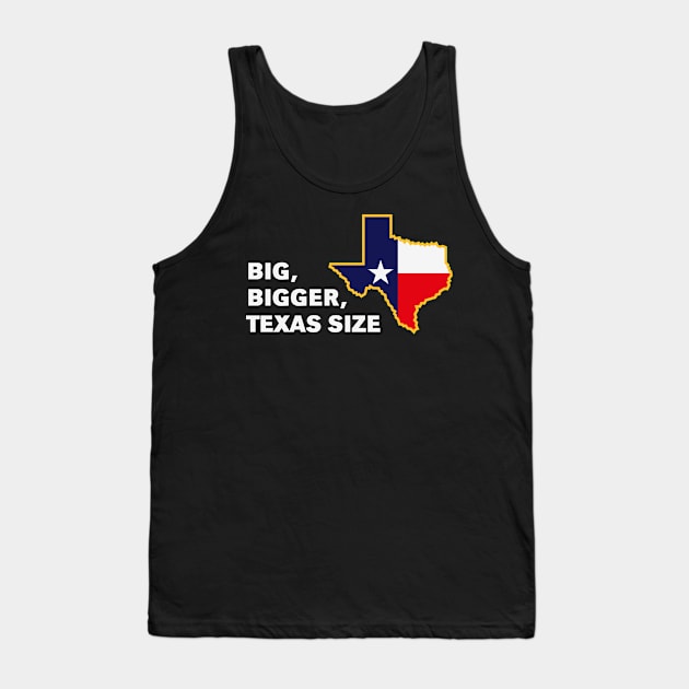 Big, Bigger, Texas Size (NEG) Tank Top by MrFaulbaum